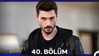 Hudutsuz Sevda 40 Bölüm 