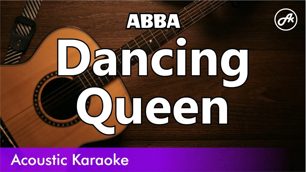 ABBA - Dancing Queen (karaoke acoustic) ABBA - Dancing Queen (karaoke acoustic)