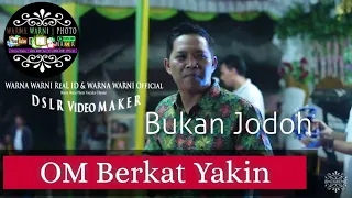 Download BUKAN JODOH_#by #orkespalembang || OM. BERKAT YAKIN || WARNAWARNI || desa P. Benteng MP3