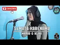 Download Lagu Mario G Klau - Semata Karenamu (Cover) Nabila