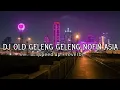 Download Lagu DJ OLD GELENG GELENG NOFIN ASIA (speed up + reverb) 🎧