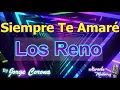 Karaoke Monterrey - Los Reno - Siempre Te Amaré
