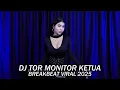 Lagu DJ TOR MONITOR REMIX BREAKBEAT 2025 FULL BEAT VIRAL TIKTOK