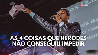 As 4 coisas que Herodes não conseguiu impedir | Sidney Almeida