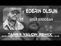 Ayaz Erdoğan Ederin olsun Remix