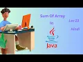 Calculate Sum Of Array Using for Loop In Java Programming In Hindi Lecture 23