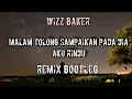 Download Lagu DJ Malam Tolong sampaikan pada dia aku Rindu- Wizz Baker [ Aploz wagur ] Remix Bootleg 2021
