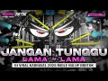Lagu DJ JANGAN TUNGGU LAMA LAMA - CEK SOUND HOREG KARNAVAL MIDDLE NROTOK NULUP - DJ PARTY BASS BLAYER