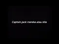 Download Lagu CAPTAIN JACK MEREKA ATAU KITA - DRUMLESS