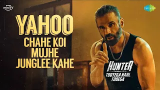 yahoo chahe mujhe koi junglee kahen lyrical suniel shetty hunter suraj jagan amazon minitv