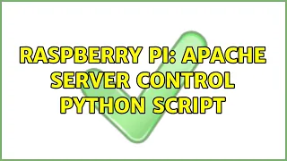 Raspberry Pi Apache server control Python script