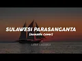 Download Lagu SULAWESI PARASANGANTA (Acoustic Cover lirik)