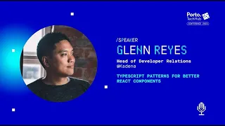 TypeScript Patterns for Better React Components Glenn Reyes at Porto Tech Hub Conference 2023