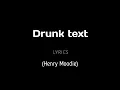 Lagu Henry Moodie - drunk text Lyrics | 8d Audio