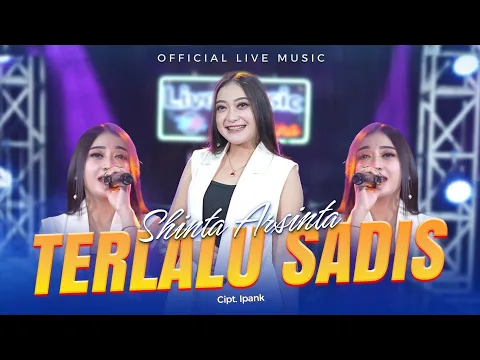 Download MP3 Shinta Arsinta - Terlalu Sadis (Official Live Music)