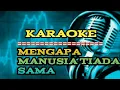 Download Lagu KARAOKE mengapa manusia tiada sama /rita sugiarto
