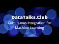 Continuous Integration for Machine Learning - Elle O Brien