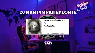 Download Viral!!! DJ Mantan pigi balonte Sound Faz Nackal !!! MP3