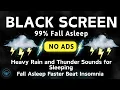Heavy Rain and Thunder Sounds for Sleeping - Black Screen | Defeat Insomnia in 5 Minutes