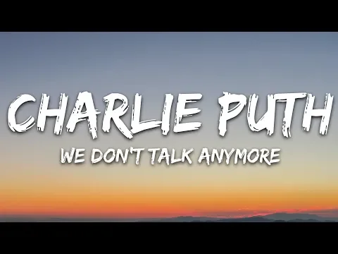 Download MP3 Charlie Puth - We Don't Talk Anymore (Lyrics) feat. Selena Gomez