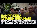 Lagu HAMPIR KENA 12 TAHUN HUKUMAN! BEBERAPA JAM SEBELUM PUTUSAN, INI PREDIKSI YANG BENAR TERJADI!!