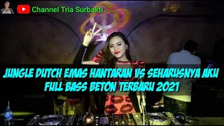 Download DJ JUNGLE DUTCH EMAS HANTARAN VS SEHARUSNYA AKU FULL BASS BETON TERBARU 2021 MP3