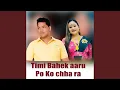 Download Lagu Timi Bahek aaru Po ko Chha Ra