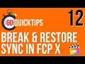 Ep 12 Break Restore Sync in FCP X