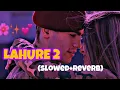 Download Lagu LAHURE 2 SLOWED+REVERB SONG||chhewang Lama