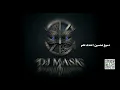 DJ MASK | دموع تحسين | عندك علم 