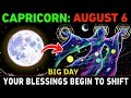 Capricorn August 6 Venus Makes a Powerful Cosmic Move Your Blessings Begin to Shift