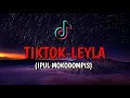 Download Lagu DJ TIK TOK - LEYLA - ( IPUL MOKODOMPIS - REMIX ) FULL BASS