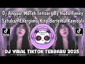 Lagu DJ ANGGUR MERAH INTISARI BY HUDA FVNKY || SATUKAN ENERGIMU KITA BERTEMU KEMBALI VIRAL TIKTOK 2025