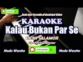 Download Lagu Kalau Bukan Par Se - Vicky Salamor - Karaoke Nada Wanita