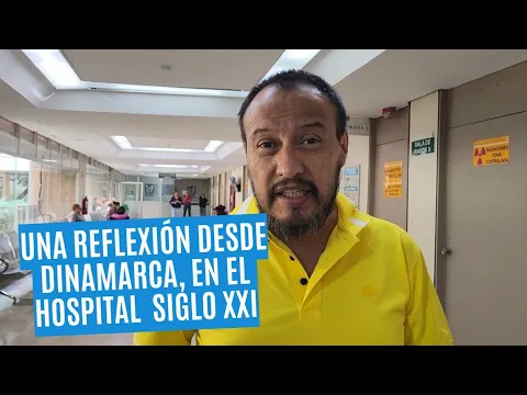 Download MP3 Una reflexión desde Dinamarca, en el Hospital Siglo XXI