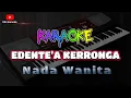 Download Lagu KARAOKE // EDENTE'A KERRONGA // NADA WANITA // KARAOKE LAGU MADURA // KOPLO VERSION KORG PA 700