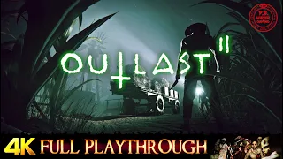 OUTLAST 2 FULL GAME Gameplay Walkthrough No Commentary 4K 60FPS ULTRA