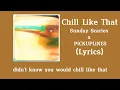 Chill Like That - Sunday Scaries x PiCKUPLiNES (Lyrics)