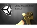 Unity Muzzle Flash Yapimi