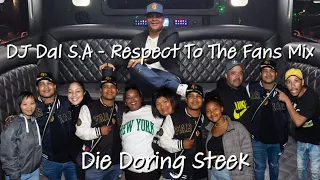 dj dal s a respect to the fans mix 2023 die doring steek saam hot like fire 