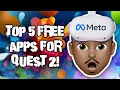 Top 5 Free Apps For Quest 2