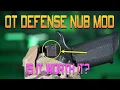 The OT Defense Nub Mod - Is It Worth It