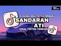Download Lagu DJ SANDARAN ATI || SANDARO NING PUNDAKKU NGALEMO NING AKU | DJ VIRAL TIKTOK TERBARU 2025