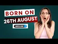 Born on August 26th The Truth About Your Magnetism Will Shock You
