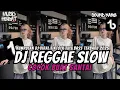 Lagu KUMPULAN DJ REGGAE SANTAI FULL BASS || DJ CAMPURAN REGGAE SLOW TERBARU VIRAL TIK TOK🎵