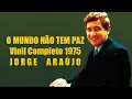 Download Lagu Jorge Araújo O Mundo Não Tem Paz Volume 1 - Disco Completo 1975 - RELÍQUIAS E RARIDADES EVANGÉLICAS.