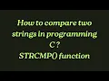 C String Comparison in C using strcmp How to compare two strings in C