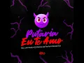 Putaria Eu Te Amo - Luan Sheik, Rennan da Penha & Dj Wendel Czr