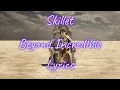 Lagu Skillet- Beyond Incredible (Lyrics)