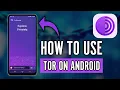 How to Setup and Use Tor Browser on Android